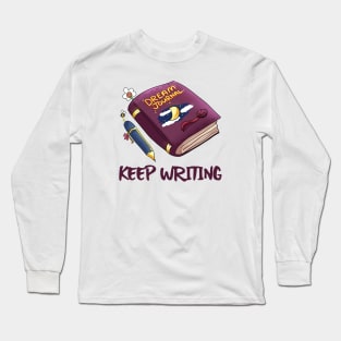 Keep Writing your Dream Journal Long Sleeve T-Shirt